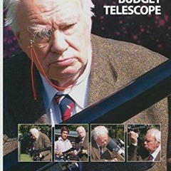 VIEW [EBOOK EPUB KINDLE PDF] Astronomy with a Budget Telescope (Patrick Moore's Pract