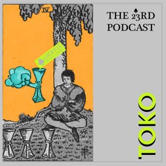 The 23rd Podcast #34 - Toko