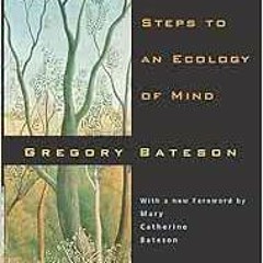Get [PDF EBOOK EPUB KINDLE] Steps to an Ecology of Mind: Collected Essays in Anthropo