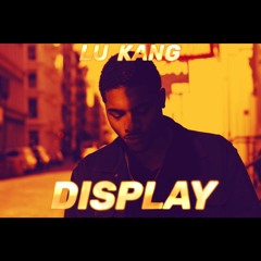 Lu Kang - Display