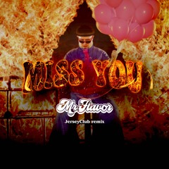 Miss You - Oliver Tree (Mrflavor Jersey Club Remix)