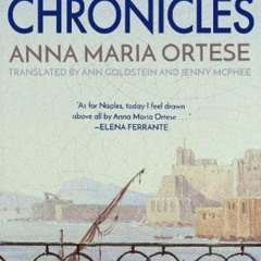 [ACCESS] KINDLE 📬 Neapolitan Chronicles by  Anna Maria Ortese,Ann Goldstein,Jenny Mc