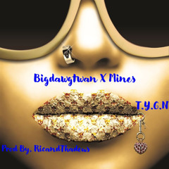 BIGDAWGTWAN X MINES