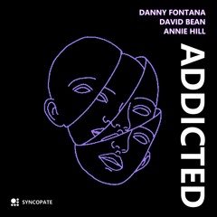 Danny Fontana, David Bean, Annie Hill - Addicted