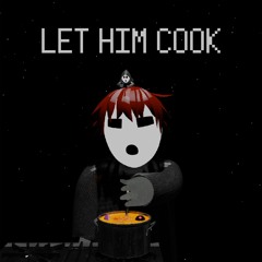 LET HIM COOK (Teaser)