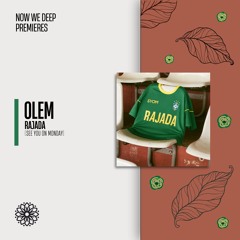NWD PREMIERE | Olem - Rajada [See You On Monday]