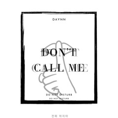 Daynn - Don't call me (전화하지마) (Original mix)