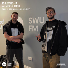 DJ Swisha b2b Bok Bok - 17 April 2025
