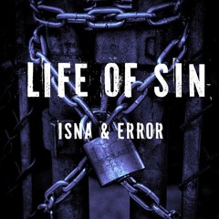 ISNA & Error - Life Of Sin