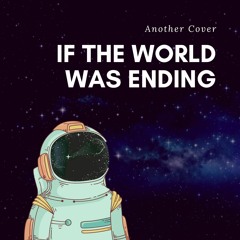 If The World Was Ending (JP Saxe)
