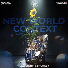 LEADERSHIP & STRATEGY: NEW WORLD CONTEXT PART 2 2-10-22