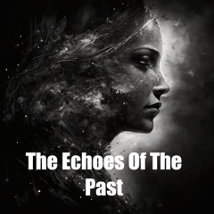 The Echoes Of The Past