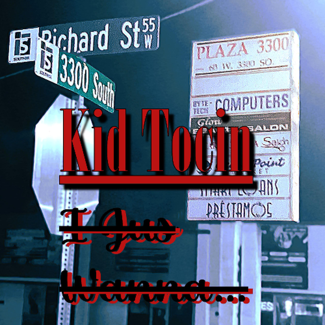 Stream I Jus Wanna... by Kid Tocin | Listen online for free on SoundCloud