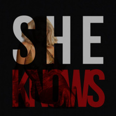 She Knows R.I.P