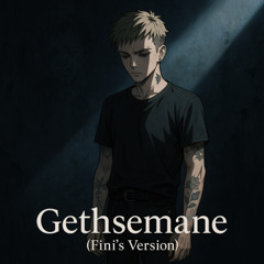 Gethsemene (Fini’s Version)