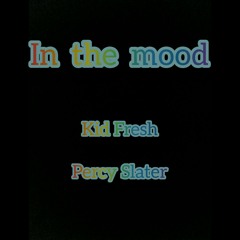 Kid Fresh x Percy-In That Mood.mp3