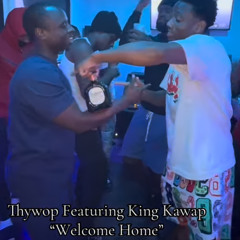 King Kawap Ft. Thywop “Welcome Home” Unreleased
