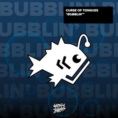 Curse Of Tongues - Bubblin'