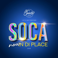 Soca Now In Di Place 2024 (Mix Explicit)