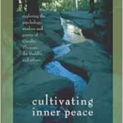 [Free] EBOOK 🗂️ Cultivating Inner Peace: Exploring the Psychology, Wisdom and Poetry