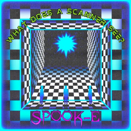 SPOOK-E : What Does A Scanner See? (Free Download)