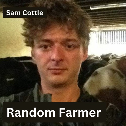 Stream episode Random Farmer Podcast [Ep. 1] by Sam Cottle podcast ...