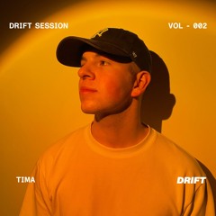 DRIFT Session 002 - TIMA