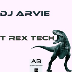 DJ Arvie -T Rex Tech [Arviebeats Records Preview]