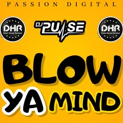 Blow ya mind (DHR)