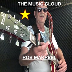 ROB MAKREEL - THE MUSIC CLOUD