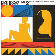 VA - Eins und Zwei und Drei und Vier Vol 2 - Deutsche Experimentelle Pop-Musik 1978 - 1987 [preview]