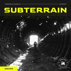 PREMIERE ! Frederico Gordiux, Papazov - Subterrain (Original Mix) Discos Prohibidos