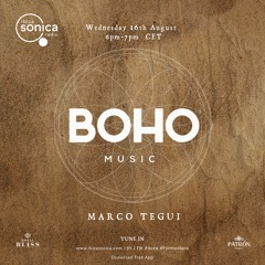 BOHO Music Show live on Ibiza Sonica hosted by Camilo Franco invites Marco Tegui - 16.08.23