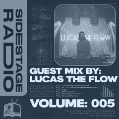 Sidestage Radio Vol. 5 - Lucas The Flow