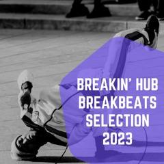 Breakin' Hub Breakbeats Selection 2023