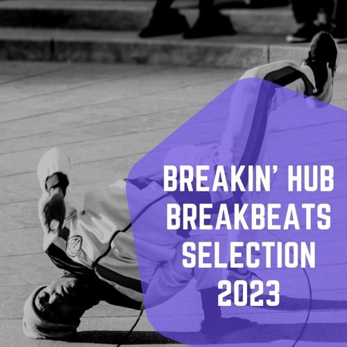 Breakin' Hub Breakbeats Selection 2023