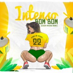 Intenso Bom Bom (Edgar Rivera Remix)
