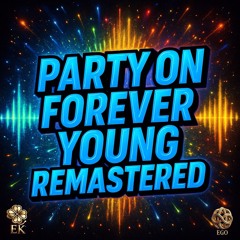 Party On Forever Young Remastered