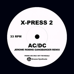 X-Press 2 - AC/DC (Jerome Robins Gangbanger Remix)