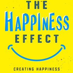 READ [PDF] THE HAPPINESS EFFECT: Creating Happiness in an Unhappy World read