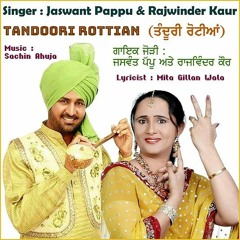 Tandoori Rottian - Rajwinder Kaur Patiala & Jaswant Pappu