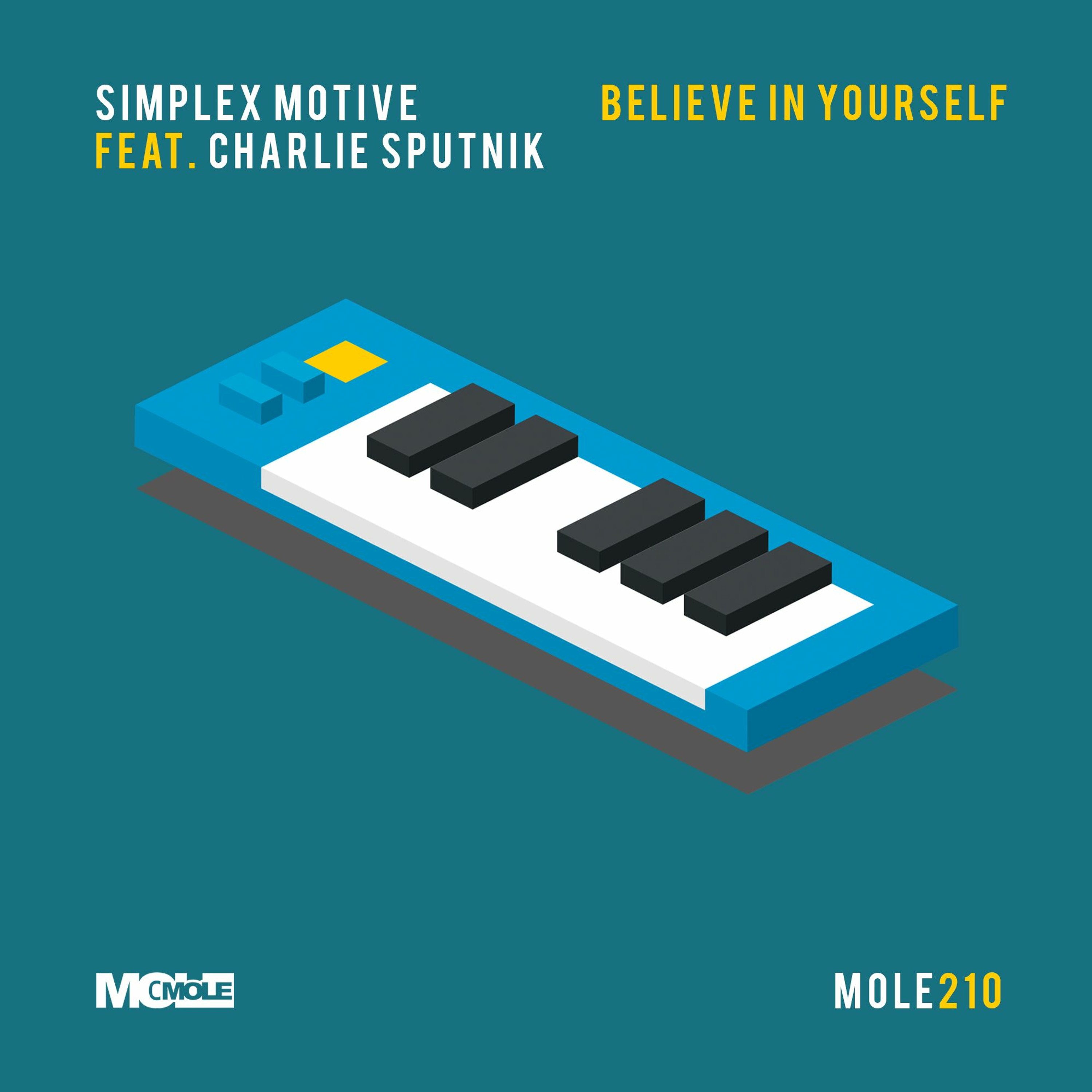 PREMIERE: Simplex Motive Feat. Charlie Sputnik - Believe In Yourself [Mole Music] episode artwork