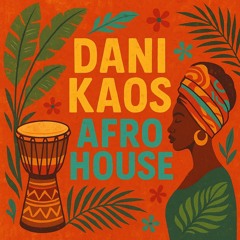 Dani Kaos - Afro House (March 2025)