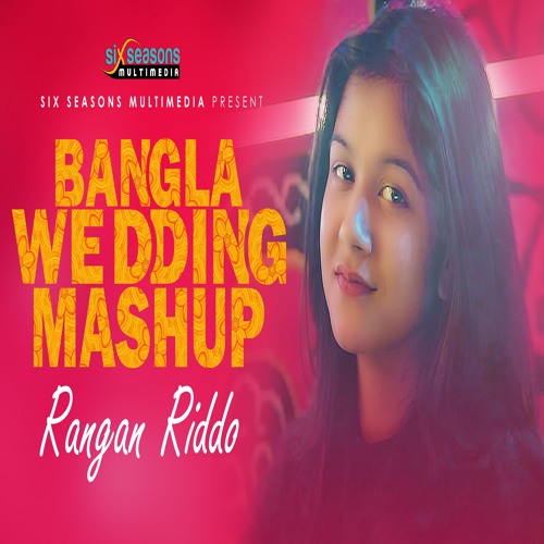Stream Bangla Wedding Mashup by Rangan Riddo | Listen online for free ...