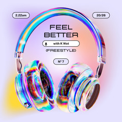 K Wet Feel Better (Freestyle)