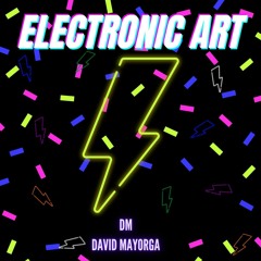 Música Electrónica - Electronic Art /David Mayorga/