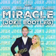 Miracle - Calvin Harris Ft. Ellie Goulding (Jokii Bootleg)(Free Download)