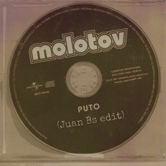 Puto - Molotov (Juan BS Edit)