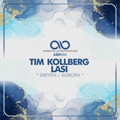 Tim Kollberg x Lasi - Driven/Aurora EP