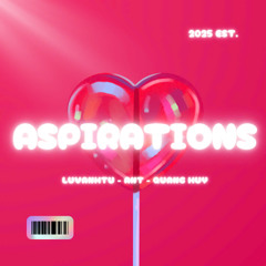 Aspirations | LuvAnhTu - AnT - Quang Huy